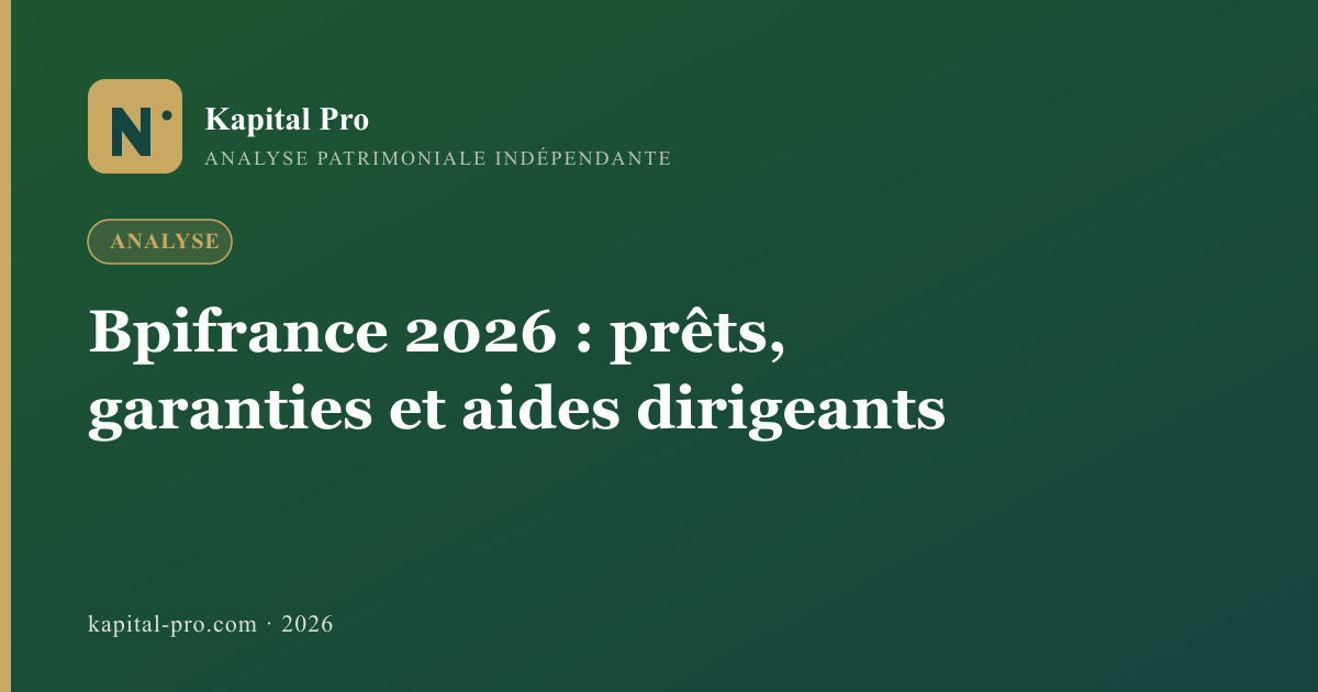 Bpifrance 2026 : prêts, garanties et aides dirigeants TPE PME - Kapital Pro
