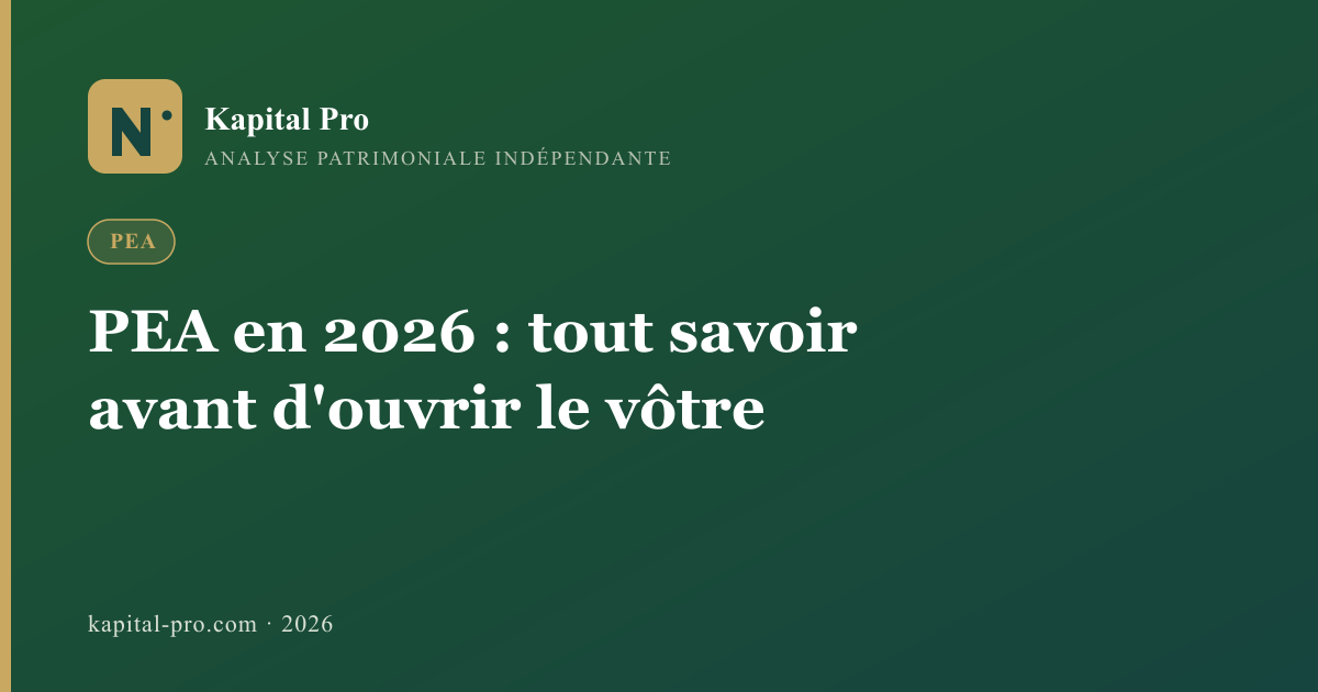 PEA en 2026 : tout savoir avant d'ouvrir le vôtre - Kapital Pro