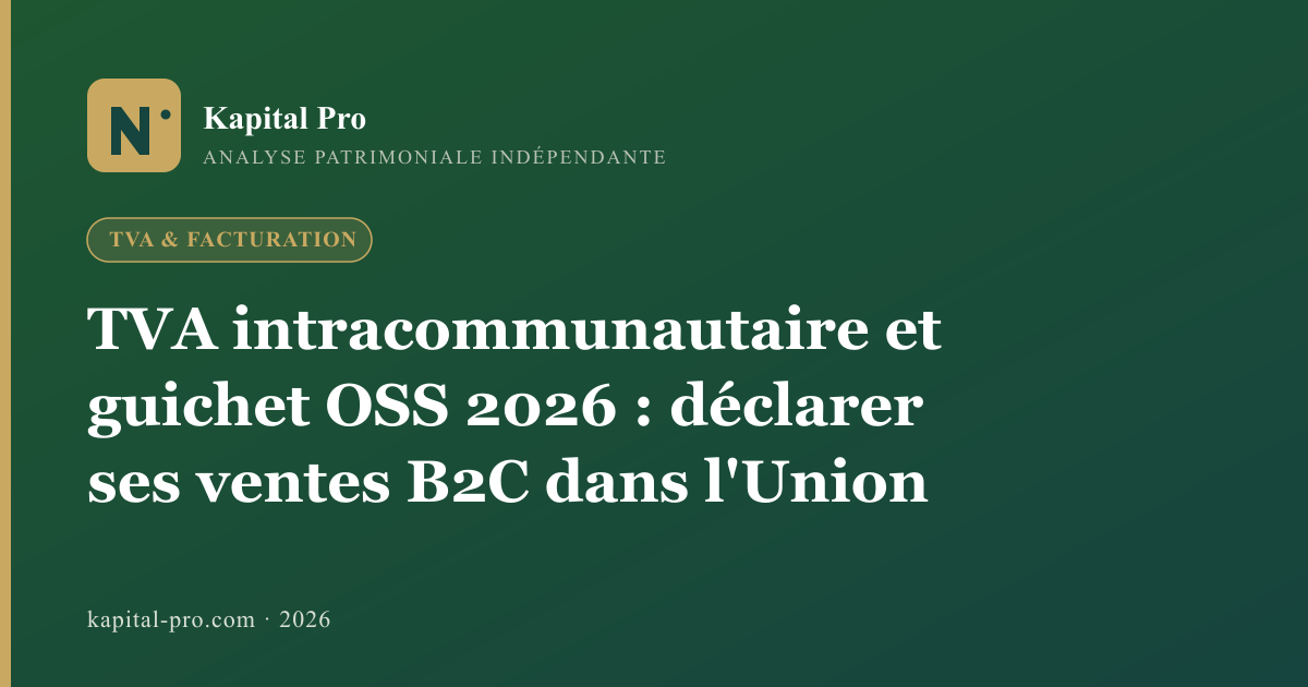 TVA intracommunautaire et guichet OSS 2026 : déclarer ses ventes B2C dans l'Union - Kapital Pro